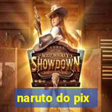 naruto do pix